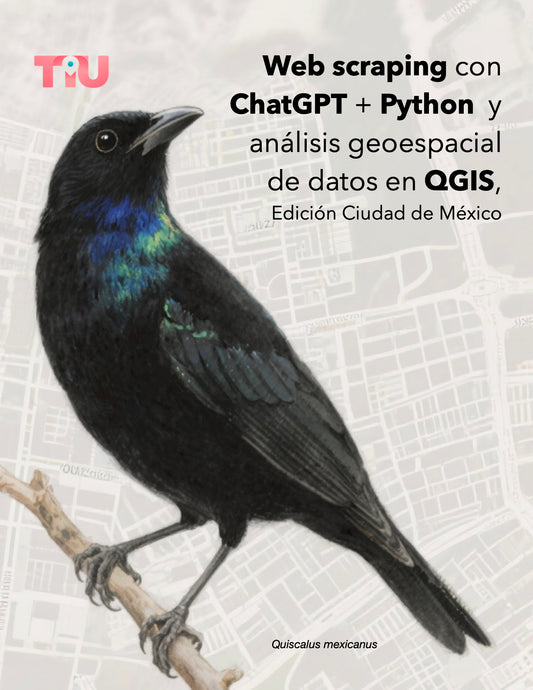 Web scraping con ChatGPT + Python  y análisis geoespacial de datos en QGIS, Edición Ciudad de México